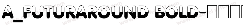 a_FuturaRound Bold字体转换